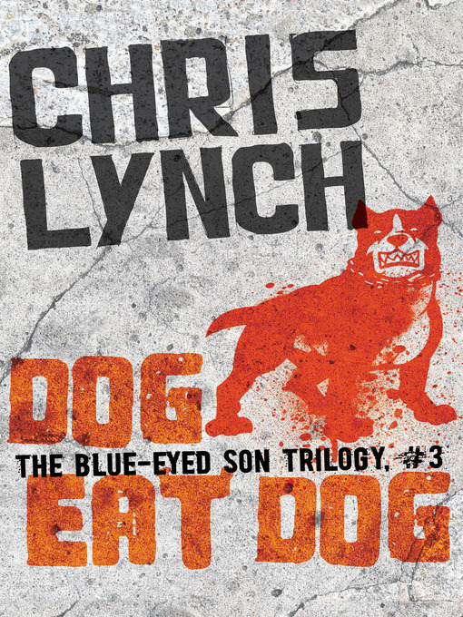Title details for Dog Eat Dog by Chris Lynch - Available